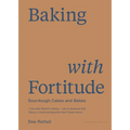 Baking with Fortitude: Winner of the André Simon Food Award 2021 - Hardcover