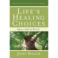Life's Healing Choices Small Group Study: Freedom from Your Hurts, Hang-Ups, and Habits - Paperback
