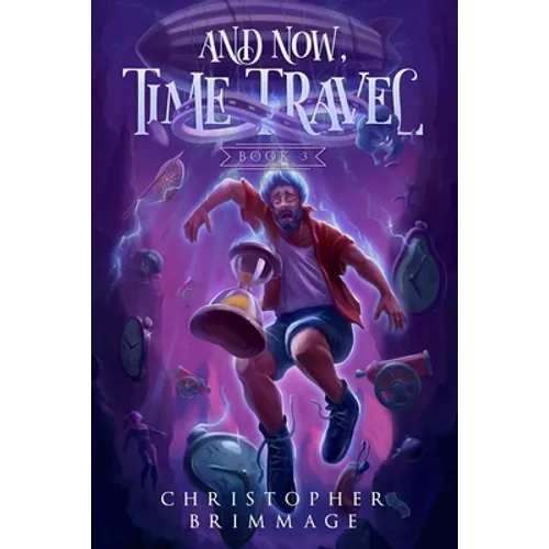 And Now, Time Travel - Paperback