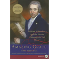 Amazing Grace: William Wilberforce and the Heroic Campaign to End Slavery - Paperback