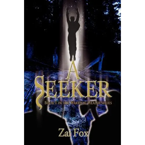 A Seeker: Book 1 in the Warrior/Healer Series - Paperback