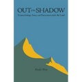 Out of the Shadow: Ecopsychology, Story, and Encounters with the Land - Paperback