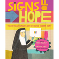 Signs of Hope: The Revolutionary Art of Sister Corita Kent - Hardcover