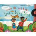 Super Oh and Kho: Save a Baby Bird - Paperback
