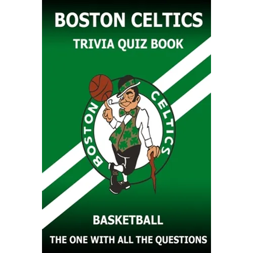 Boston Celtics Triivia Quiz Book: The One With All The Questions - Paperback