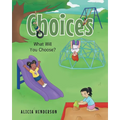Choices: What Will You Choose? - Paperback
