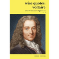 Wise Quotes - Voltaire (143 Voltaire Quotes): French Enlightenment Writer Quote Collection - Paperback