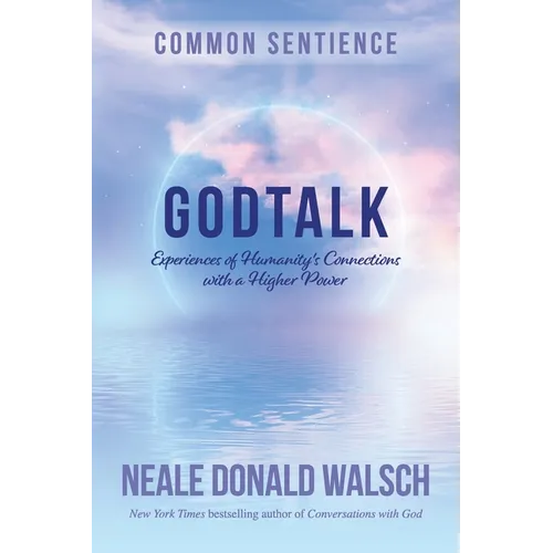 GodTalk: Experiences of Humanity's Connections with a Higher Power - Paperback