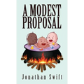 A Modest Proposal: The Original 1729 Edition - Hardcover