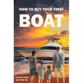 How to Buy Your First Boat - Paperback