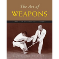 The Art of Weapons: Armed and Unarmed Self-Defense - Paperback