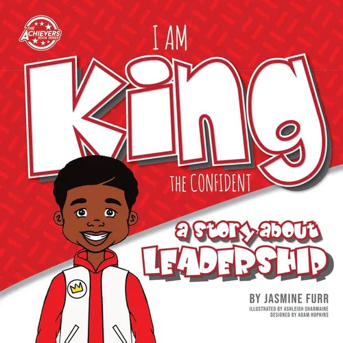 I Am King the Confident: a story about leadership - Paperback