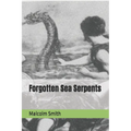 Forgotten Sea Serpents - Paperback