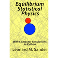 Equilibrium Statistical Physics: with Computer simulations in Python - Paperback