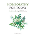 Homeopathy for Today: Family Friendly, Simple & Safe Healing - Paperback