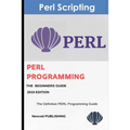 Perl: PERL Programming for Beginners. Learn Programming PERL, 2019 Edition. - Paperback
