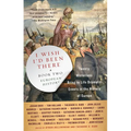 I Wish I'd Been There, Book Two: Twenty Historians Bring to Life Dramatic Events in the History of Europe - Paperback