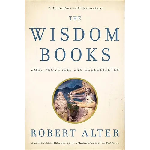 The Wisdom Books: Job, Proverbs, and Ecclesiastes: A Translation with Commentary - Paperback