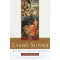 The Lamb's Supper: The Mass as Heaven on Earth - Hardcover