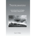 Troublemakers: On the March for Civil Rights From Selma to Black Power - Paperback