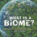 What is a Biome? Earth's Major Biomes Organism Adaptations to Environments Ecology Grade 6-8 Life Science - Paperback