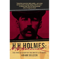 H. H. Holmes: The True History of the White City Devil - Paperback