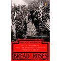 Bread and Roses: Mills, Migrants, and the Struggle for the American Dream - Paperback