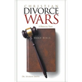 Christian Divorce Wars: A Biblical View - Paperback