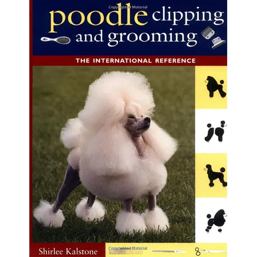 Poodle Clipping and Grooming: The International Reference - Paperback
