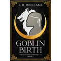 Goblin Birth: The Natarin Chronicles Book 1 - Hardcover