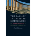 The Fall of the Western Roman Empire: Archaeology, History and the Decline of Rome - Paperback