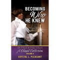 Becoming Who He Knew: Ish Chayil & Eshet Chayil A Chayil Collection, Volume II - Paperback