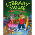 Library Mouse: A World to Explore - Hardcover
