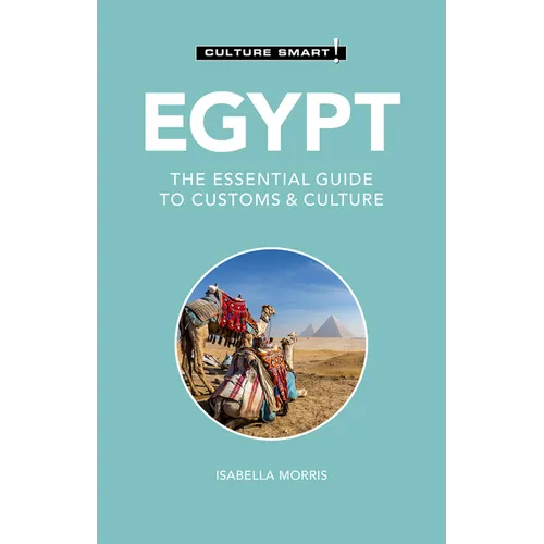 Egypt - Culture Smart!: The Essential Guide to Customs & Culture - Paperback