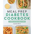 Meal Prep Diabetes Cookbook: 4 Weeks of Easy Meal Plans - Paperback