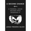 A Second Chance: A Federal Judge Decides Who Deserves It - Hardcover