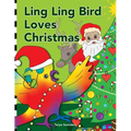 Ling Ling Bird Loves Christmas: celebrating the sights, sounds, smells, tastes and textures of the festive season - Paperback