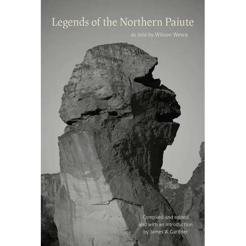 Legends of the Northern Paiute: As Told by Wilson Wewa - Paperback