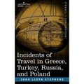 Incidents of Travel in Greece, Turkey, Russia, and Poland - Paperback