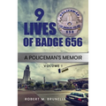 9 Lives of Badge 656: A Policeman's Memoir - Paperback