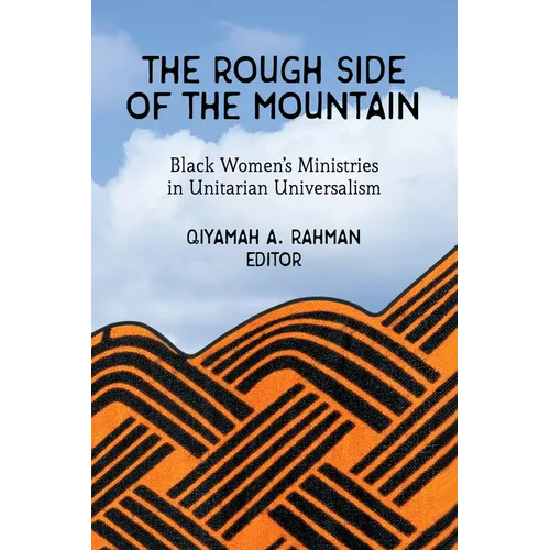 The Rough Side of the Mountain: Black Women's Ministries in Unitarian Universalism - Paperback