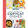 Most Requested Copycat Dishes: 101 Homemade Versions of Your Favorite Restaurant Recipes - Paperback