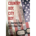 Country Boy, City Boy: A Journey that Ain't Over Yet - Paperback