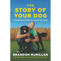 The Story of Your Dog: A Straightforward Guide to a Complicated Animal - Paperback