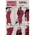Embodied Histories: New Womanhood in Vienna, 1894-1934 - Paperback