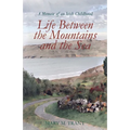 Life Between the Mountains and the Sea: A Memoir of an Irish Childhood - Paperback