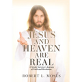 Jesus and Heaven are Real: A Stroke Survivor's Journey of Faith and Revelation. - Paperback