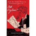 And the Nobel Prize in Literature Goes to . . . Bob Dylan? - Hardcover