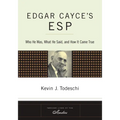 Edgar Cayce's ESP: Who He Was, What He Said, and How it Came True - Paperback
