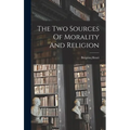 The Two Sources Of Morality And Religion - Hardcover